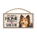 Wood Sign - It's Not A Home Without A Sheltie