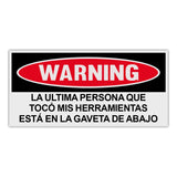 Funny Warning Sticker - Last Person Touched Tools In Drawer (Spanish)