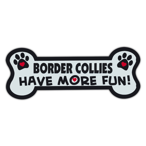 Dog Bone Magnet - Border Collies Have More Fun!