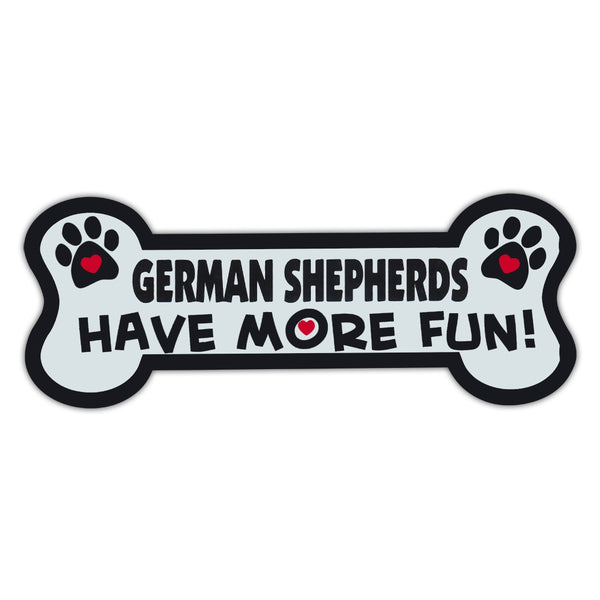 Dog Bone Magnet - German Shepherds Have More Fun! 