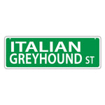 Novelty Street Sign - Italian Greyhound Street 