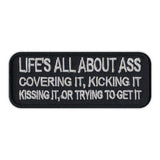 Patch - Life's All About Ass, Covering It, Kicking It, Kissing It, Or Trying To Get It