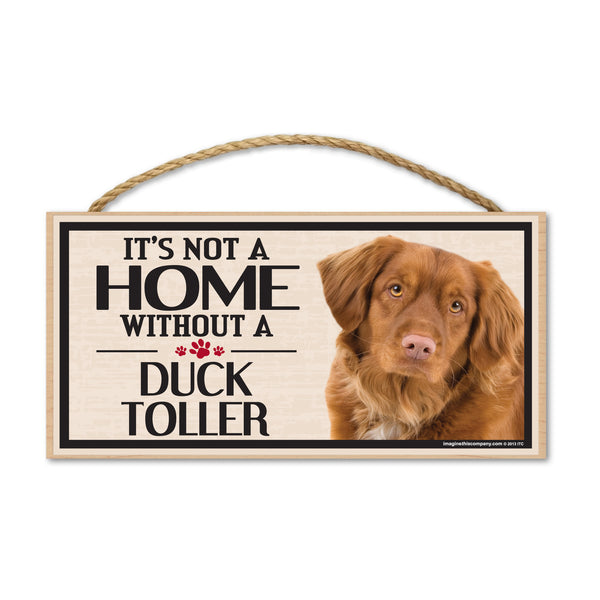 Wood Sign - It's Not A Home Without A Duck Toller