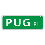 Novelty Street Sign - Pug Place