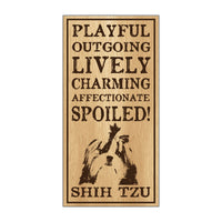 Wood Sign - Spoiled Shih Tzu