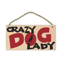 Wood Sign - Crazy Dog Lady (10" x 5")