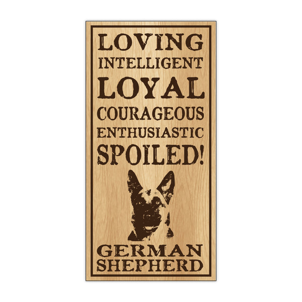 Wood Sign - Spoiled German Shepherd