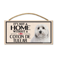 Wood Sign - It's Not A Home Without A Coton de Tulear