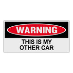 Funny Warning Sticker - This Is My Other Car