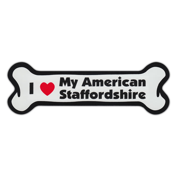 Dog Bone Magnet - I Love My American Staffordshire
