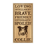 Wood Sign - Spoiled Collie