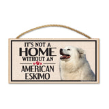 Wood Sign - It's Not A Home Without An American Eskimo