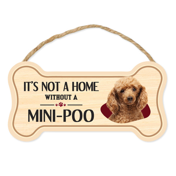 Bone Shape Wood Sign - It's Not A Home Without A Mini-Poo (10" x 5")