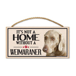 Wood Sign - It's Not A Home Without A Weimaraner