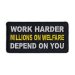 Patch - Work Harder Millions On Welfare Depend on You