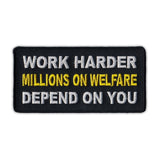 Patch - Work Harder Millions On Welfare Depend on You