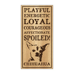 Wood Sign - Spoiled Chihuahua