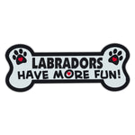 Dog Bone Magnet - Labradors Have More Fun! 