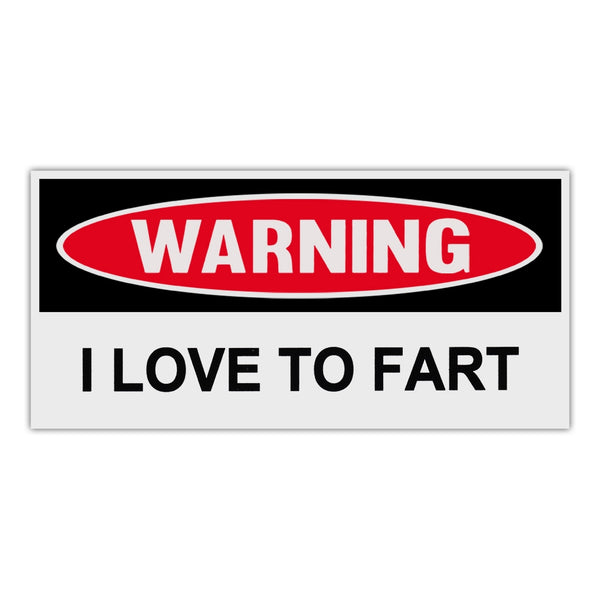 Funny Warning Sticker - I Love To Fart