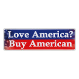 Bumper Sticker - Love America? Buy American