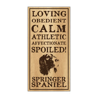 Wood Sign - Spoiled Springer Spaniel