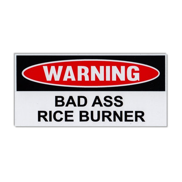 Funny Warning Sticker - Bad Ass Rice Burner