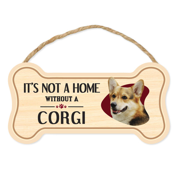 Bone Shape Wood Sign - It's Not A Home Without A Corgi (10" x 5")