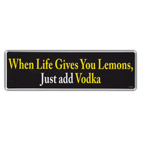 Bumper Sticker - When Life Gives You Lemons, Just Add Vodka 