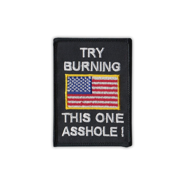 Embroidered Patch - Try Burning This Flag Asshole (2.5" x 3.5")
