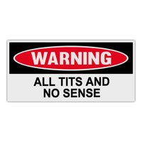 Funny Warning Sticker - All Tits and No Sense