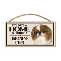 Wood Sign - It's Not A Home Without A Japanese Chin