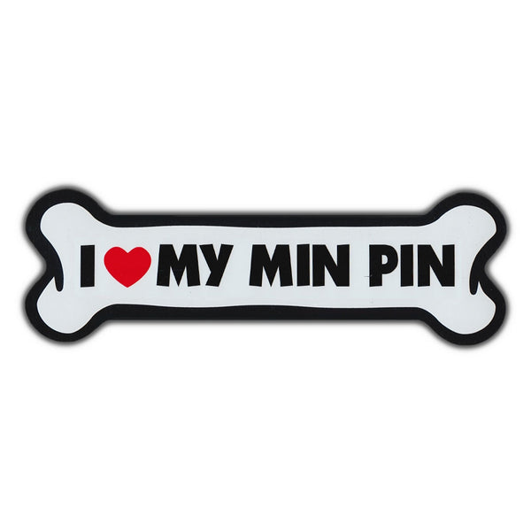 Giant Size Dog Bone Magnet - I Love My Min Pin