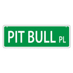 Novelty Street Sign - Pit Bull Place