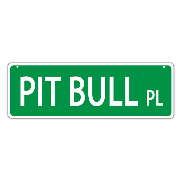 Novelty Street Sign - Pit Bull Place