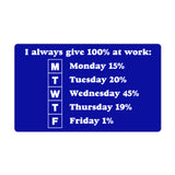Refrigerator Magnet - Always Give 100% At Work - 5" x 3"