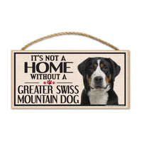 Wood Sign - It's Not A Home Without A Greater Swiss Mountain Dog