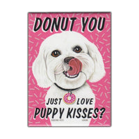 Refrigerator Magnet - Donut You Love Puppy Kisses