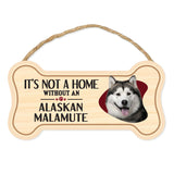 Bone Shape Wood Sign - It's Not A Home Without An Alaskan Malamute (10" x 5")