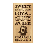 Wood Sign - Spoiled Irish Setter