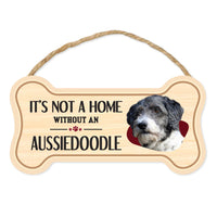 Bone Shape Wood Sign - It's Not A Home Without An Aussiedoodle (10" x 5")