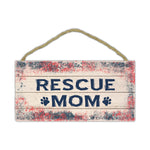 Wood Sign - Rescue Mom (10" x 5")