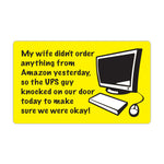Refrigerator Magnet - Wife Didn't Order Anything From Amazon - 5" x 3"