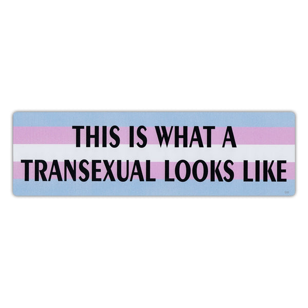 Bumper Sticker - This Is What A Transexual Looks Like 