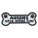 Dog Bone Magnet - Aussies Have More Fun!