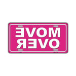 Aluminum License Plate Cover - Move Over, Pink