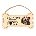 Bone Shape Wood Sign - It's Not A Home Without A PBGV (10" x 5")