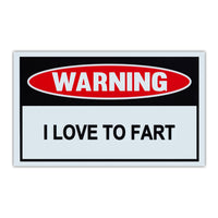 Funny Warning Sign - I Love To Fart