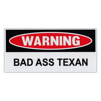 Funny Warning Sticker - Bad Ass Texan