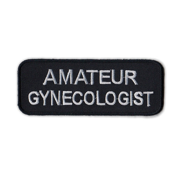 Embroidered Patch - Amateur Gynecologist