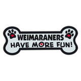 Dog Bone Magnet - Weimaraners Have More Fun!
